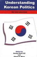 Understanding Korean Politics: An Introduction (Suny Series in Korean Studies)