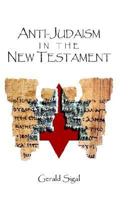 Anti-Judaism in the New Testament 1413433065 Book Cover
