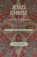 Jesus Christ and the Religions: An Essay in Theology of Religions 0874627397 Book Cover