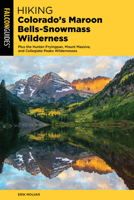 Hiking Colorado's Maroon Bells-Snowmass Wilderness 1560448849 Book Cover