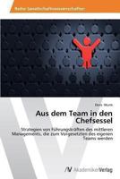 Aus Dem Team in Den Chefsessel 3639488407 Book Cover