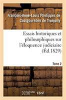 Essais historiques et philosophiques sur l'éloquence judiciaire, jusqu'à nos jours 2329271042 Book Cover