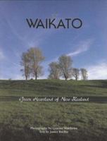 The Waikato, Green Heartland of New Zealand 0473047047 Book Cover