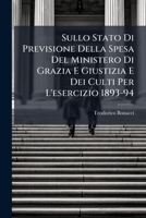 Sullo Stato Di Previsione Della Spesa Del Ministero Di Grazia E Giustizia E Dei Culti Per L'esercizio 1893-94 114920107X Book Cover
