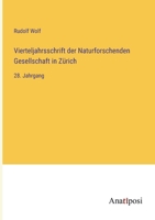 Vierteljahrsschrift der Naturforschenden Gesellschaft in Zürich: 28. Jahrgang 3382010402 Book Cover