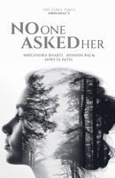 No One Asked Her (The Girls Times Original's) B0HJ9YLN6R Book Cover