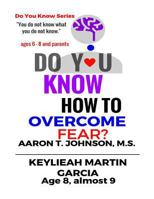 Do You Know How To Overcome Fear?: Do You Know? - eBook Series 153723742X Book Cover