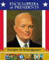 Dwight D. Eisenhower: Thirty-Fourth President of the United States (Encyclopedia of Presidents) 0516013890 Book Cover