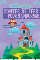 Contes de f�es Pour s'endormir: Quedarse dormido aventuras nocturnas para ni�os pac�ficos 1804342645 Book Cover