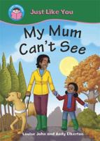 My Mum Can't See 0750260149 Book Cover