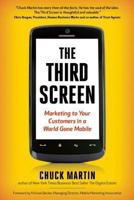 The Third Screen: Marketing to Your Customers in a World Gone Mobile 1857886232 Book Cover