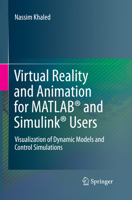 Virtual Reality and Animation for Matlab(r) and Simulink(r) Users: Visualization of Dynamic Models and Control Simulations 1447171691 Book Cover