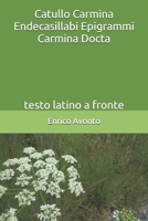 Catullo Carmina Endecasillabi Epigrammi Carmina Docta: testo latino a fronte 152046097X Book Cover