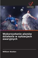 Wykorzystanie planów dzialania w sytuacjach awaryjnych 6209398812 Book Cover