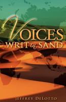 Voices Writ in Sand, Dramatic Monologues and Other Poerm 0985255234 Book Cover