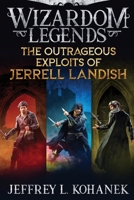 The Outrageous Exploits of Jerrell Landish: The Complete Outlandish Adventure 1949382389 Book Cover