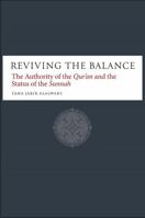 Reviving the Balance: The Authority of the Qur'an and the Status of the Sunnah 1565646908 Book Cover