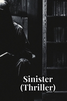 Sinister (Thriller) B0DRPRMXSL Book Cover