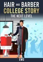 Hair and barber college Story-The next level: The Next Level B0FNPZMHSD Book Cover