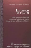 Les Visages de L'Autre: Alibis, Masques Et Identite Dans Alexis, Ou, Le Traite Du Vain Combat, Denier Du Reve Et Memoires D'Hadrien (Studies in Shakespeare,) 0820428922 Book Cover
