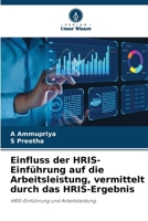 Einfluss der HRIS-Einführung auf die Arbeitsleistung, vermittelt durch das HRIS-Ergebnis (German Edition) 6207750055 Book Cover