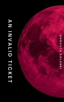 An Invalid TIcket B0BRL2YPZ7 Book Cover