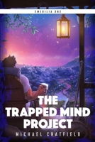 The Trapped Mind Project 1542733790 Book Cover