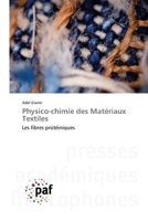 Physico-chimie des Matériaux Textiles: Les fibres protéiniques 3838141539 Book Cover