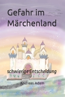 Gefahr im Märchenland: schwierige Entscheidung B096LS19WJ Book Cover