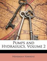 Pumps and Hydraulics, Volume 2 1146228511 Book Cover