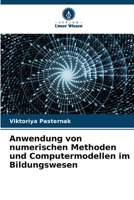 Anwendung von numerischen Methoden und Computermodellen im Bildungswesen 6206636739 Book Cover
