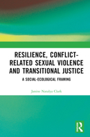 Resilience, Conflict-Related Sexual Violence and Transitional Justice 1032347252 Book Cover