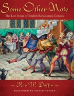 Some Other Note: The Lost Songs of English Renaissance Comedy 0190856602 Book Cover