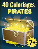 40 Coloriages de Pirates: Pour enfants à partir de 7 ans Grand format Idéal pour occuper vos enfants pendant des heures 1 page noire entre chaqu B08T6YYX77 Book Cover