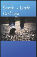 Sarah Little Girl Lost 1796604313 Book Cover