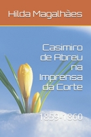 Casimiro de Abreu na Imprensa da Corte: 1859-1860 (Portuguese Edition) B0DQQ8GFFW Book Cover