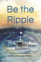 Be the Ripple: 54 Simple Ways to Spread Positivity B0BD2CQJJR Book Cover