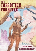 The Forgotten Frontier 1998779432 Book Cover