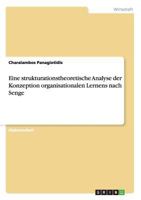 Eine strukturationstheoretische Analyse der Konzeption organisationalen Lernens nach Senge 3640557808 Book Cover