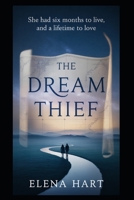 THE DREAM THIEF: She Had Six Months to Live, and a Lifetime to Love B0FT35YXDK Book Cover