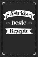 Astrids beste Rezepte: Personalisiertes Rezeptbuch zum Selberschreiben mit Vornamen Astrid - �bersichtliches Kochbuch f�r 100 Rezepte und Rezeptideen mit Inhaltsverzeichnis - Geschenk f�r Frauen M�tte 1079502149 Book Cover