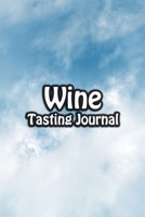 Wine Tasting Journal: Taste Log Review Notebook for Wine Lovers Diary with Tracker and Story Page Blue Sky Cover 1673773982 Book Cover