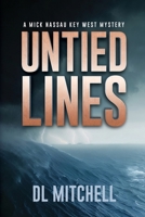 Untied Lines: A Mick Nassau Key West Mystery 1685136478 Book Cover