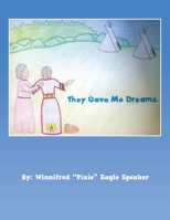 They Gave Me Dreams B0C2VZJQC4 Book Cover