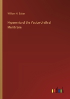 Hyperemia of the Vesico-Urethral Membrane 338530301X Book Cover