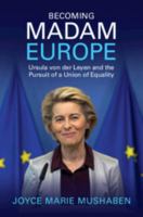 Becoming Madam Europe: Ursula von der Leyen and the Pursuit of a Union of Equality 1009841653 Book Cover