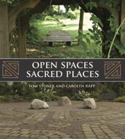 Open Spaces Sacred Places: Stories of How Nature Heals and Unifies 0981565603 Book Cover