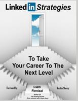 LinkedIn Strategies To Take Your Career To The Next Level 1724033573 Book Cover