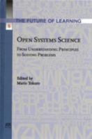 Open Systems Science: From Understanding Principles to Solving Problems 1607504685 Book Cover