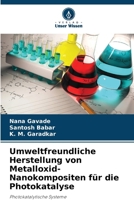 Umweltfreundliche Herstellung von Metalloxid-Nanokompositen für die Photokatalyse (German Edition) 6207998200 Book Cover